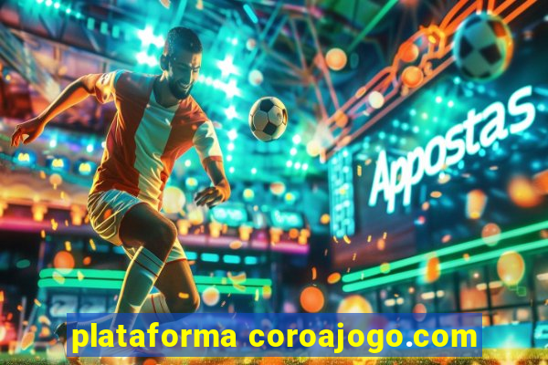 plataforma coroajogo.com